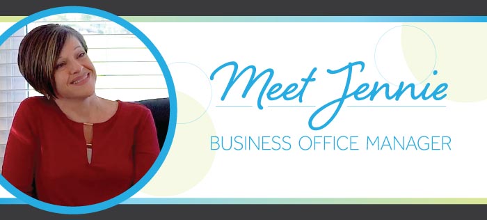 Meet Jennie, Business Office Manager